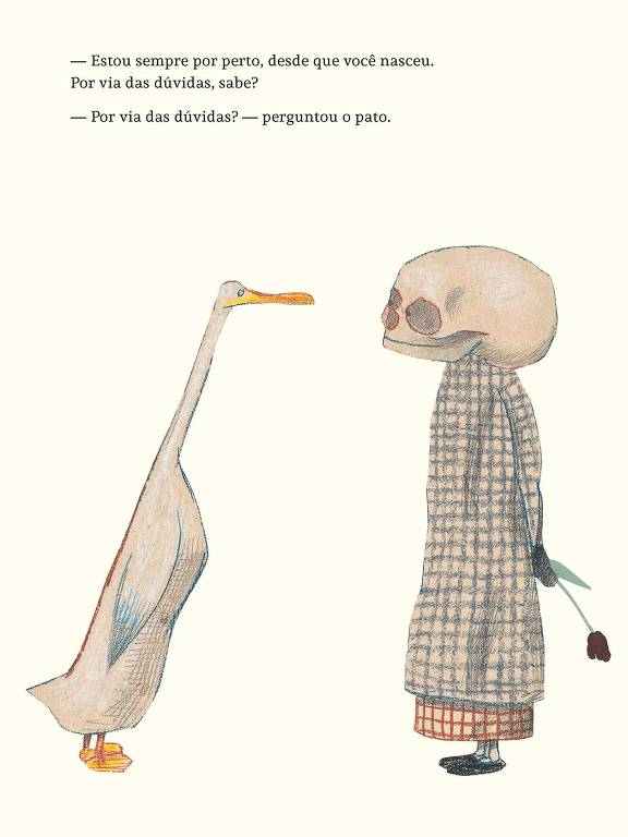 Trecho do livro "O pato, a morte e a tulipa", em que a morte fala para o pato que está sempre por perto