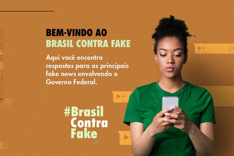  Imagem de fundo marrom, com foto de mulher negra que olha para um celular e a seu lado está escrito: "Bem-vindo ao Brasil contra Fake, Aqui você encontra respostas para as principais fake news envolvendo o governo federal"