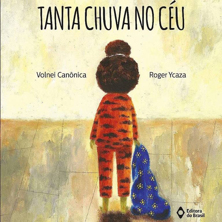 Em "Tanta Chuva no Céu" (Editora do Brasil), Volnei Canonica e Roger Ycaza contam a história de uma criança às voltas com seus silêncios e tempestades