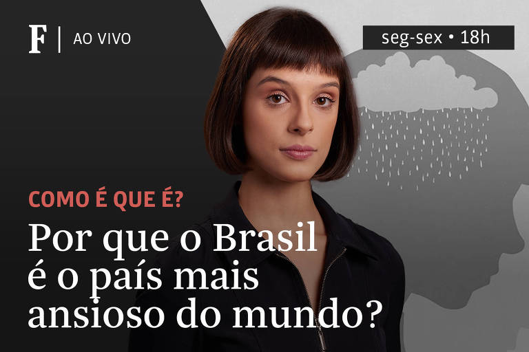 Por que o Brasil é o país mais ansioso do mundo?