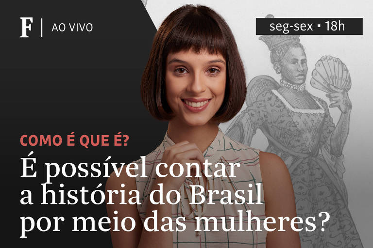 É possível contar a história do Brasil por meio das mulheres?