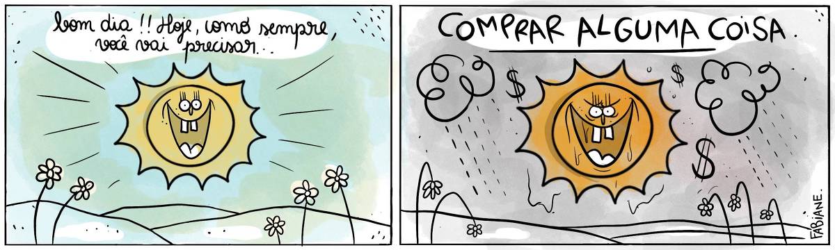 A tira Viver Dói, de Fabiane Langona, publicada em 21/08/2023, mostra uma planície feliz com flores radiantes e um sol muito alegre que sorri ao despontar no horizonte. No quadro seguinte, a planície já não parece tão frondosa. O sol, antes com aspecto bondoso, sorri malvado. Ele está cercado de cifras e nuvens tempestuosas.