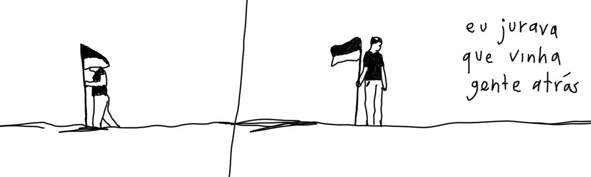 A tirinha em preto e branco de Estela May, publicada em 21/08/23, traz, no primeiro quadro, uma pessoa andando segurando uma bandeira. No segundo, a pessoa olhando para trás. À direita da imagem, “eu jurava que vinha gente atrás”