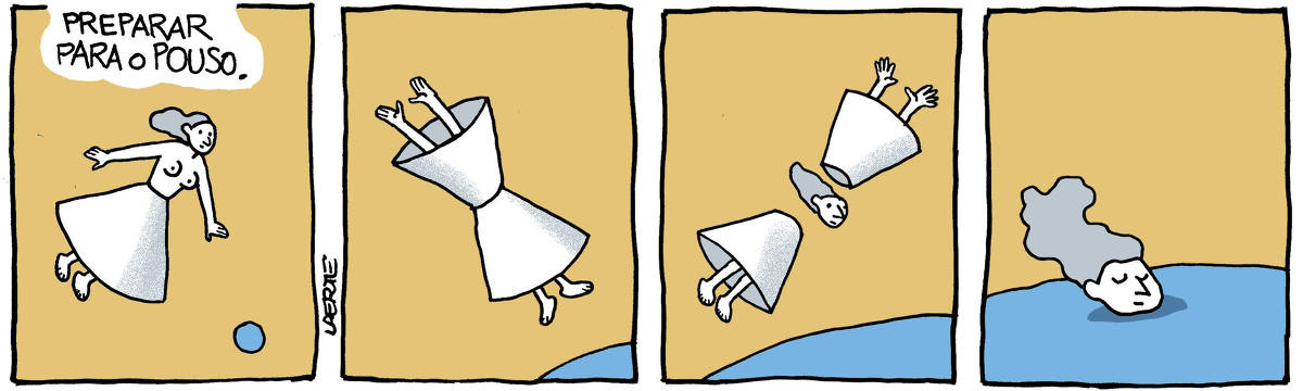 Na tira de Laerte, em 4 quadrinhos: QUADRINHO 1 - Uma mulher flutua no espaço - um espaço claro, onde há um planeta distante. Ela veste apenas uma saia em forma de cone, sob a qual aparecem seus pés nus. Está nua da cintura pra cima, também. Um texto logo acima diz: “Preparar para o pouso”. QUADRINHO 2 - A mulher continua no espaço, o planeta parece mais próximo. A estrutura da saia se duplica invertida, para cima da cintura, cobrindo o corpo da mulher com exceção das mãos, que ficam de fora do mesmo modo que os pés, na parte de baixo. QUADRINHO 3 - As duas estruturas se separam, a dos pés para um lado e das mãos para outro. No meio das duas fica apenas a cabeça da mulher, solta no espaço. O planeta está muito próximo. QUADRINHO 4 - Sobre a superfície do planeta, a cabeça solitária da mulher pousa. Ela tem os olhos fechados e sorri.