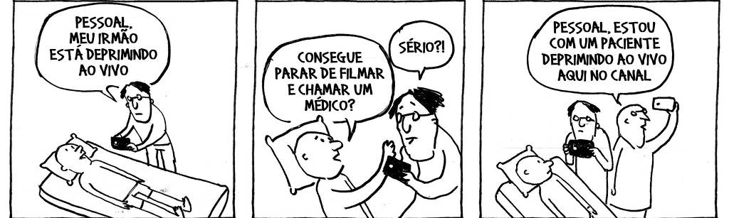 A tirinha de André Dahmer, publicada em 5/9/2023, tem três quadros. No primeiro quadrinho, um rapaz filma seu irmão deitado numa cama, e diz: "Pessoal, meu irmão está deprimindo ao vivo". No segundo quadrinho, o irmão, deitado na cama, pergunta: "Consegue parar de filmar e chamar um médico?". O rapaz que filma reponde: "Sério?!". No terceiro quadrinho, o rapaz e o médico filmam o irmão deitado na cama. O médico fala para a câmera: "Pessoal, estou com um paciente deprimindo ao vivo aqui no canal".