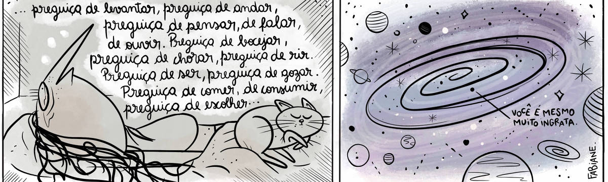 A tira Viver Dói, de Fabiane Langona, publicada em 14/09/2023, mostra uma moça deitada de barriga pra cima com um gato dormindo sobre seu corpo. Ela está olhando para o teto, e carrega uma expressão de angústia, seus olhos estão levemente embotados de lágrimas. No quadro seguinte, vemos o universo, composto de uma galáxia, planetas e estrelas. No quadrinho 1, a personagem diz: ".. Preguiça de levantar, preguiça de andar,  preguiça de pensar, de falar, de ouvir. Preguiça de bocejar, preguiça de rir. Preguiça de ser, preguiça de gozar. Preguiça de comer, preguiça de consumir, preguiça de escolher..." No quadrinho 2, um ponto estelar de dentro de uma galáxia,  vocifera: "Você é uma ingrata mesmo".