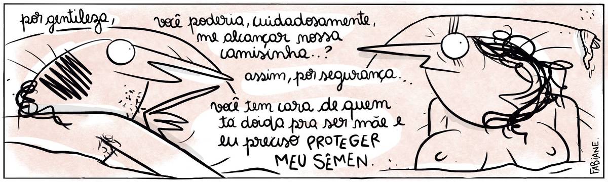 A tira Viver Dói, de Fabiane Langona, publicada em 18/09/2023, mostra uma cena pós-coitum entre um homem e uma mulher. Ambos estão na cama, semi-cobertos por um lençol amassado, travesseiros apoiam suas costas. O homem olha sorridente para para a mulher, fazendo um pedido. enquanto aponta para um preservativo murcho e usado, que encontra-se sobre o travesseiro. A mulher mostra-se estupefata. Incrédula.  No quadrinho 1, o homem diz: Por gentileza, você poderia, cuidadosamente,  me alcançar nossa camisinha? Assim por segurança..  você tem cara de quem está doendo pra ser mãe eu preciso proteger meu sêmen. 