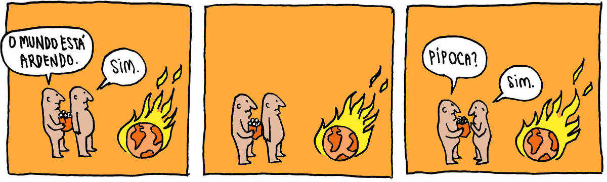 A tirinha de André Dahmer, publicada em 19/09/2023, tem três quadrinhos. No primeiro, dois homens assistem a um pequeno globo terrestre pegar fogo. Um homem fala para o outro: "O mundo está ardendo". O outro homem responde: "Sim". No segundo quadrinho, há uma pausa dramática. Os dois homens apenas observam o mundo pegar fogo. No terceiro quadrinho, um deles diz, com um saquinho nas mão: "Pipoca?". O outro homem respode: "Sim". O mundo continua em chamas.