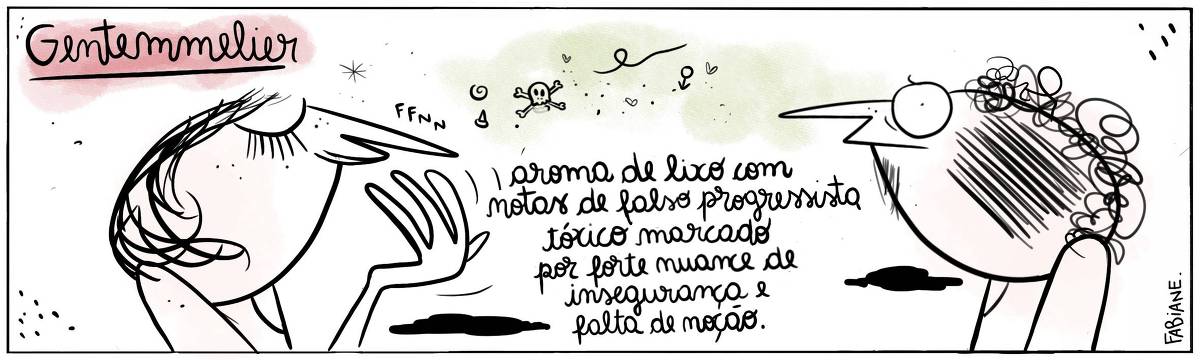 A tira Viver Dói, de Fabiane Langona, publicada em 20/09/2023 intitulada "Gentemmelier" mostra uma moça de perfil. Olhos fechados, nariz em ângulo elevado, como se analisando o odor do ambiente de forma técnica. No lado oposto, vemos um rapaz de perfil, contrariado. Entre eles, uma nuvem esverdeada, com símbolos de uma caveira, pontos pretos indicando poeira e moscas flutuam no ar.  No quadrinho 1, a moça diz: "Fnnn... aroma de lixo com notas de falso progressista tóxico marcado por forte nuance de insegurança e falta de noção. 