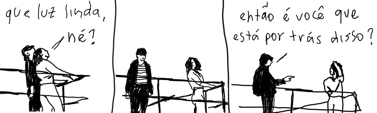 A tirinha em preto e branco de Estela May, publicada em 20/09/23, traz um casal conversando enquanto observa o horizonte. No primeiro quadro, a mulher diz “que luz linda, né?”. No segundo, o homem se desloca. No terceiro e último, ele aponta para ela e diz “é você que está por trás disso?”