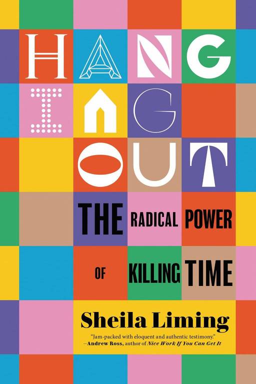 Capa do livroHanging Out: The Radical Power of Killing Time

