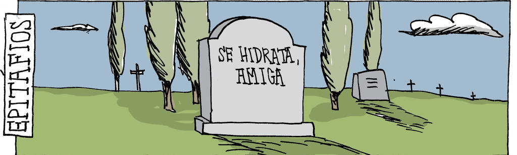 A tira de André Dahmer, publicada em 07/10/2023, tem apenas um quadro. Há uma legenda que diz: "Epitáfios". No quadro único, um túmulo ostenta a inscrição: "Se hidrata, amiga".