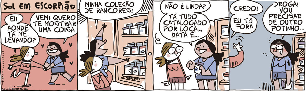 A tira de Galvão Bertazzi se chama Sol em Escorpião e está dividida em quatro quadros No primeiro quadro uma moça está puxando a outra pelo braço, ambas parecem animadas. Uma pergunta: Ei! Aonde está me levando? A outra responde: Vem! Quero te mostrar uma coisa. No segundo quadro a que estava puxando abre um enorme armário com muitos potinhos e vidros dentro. Ela diz: Minha coleção de rancores! No terceiro quadro ela continua: Não é linda? Tá tudo catalogado por local, data e... No quarto quadro a moça que estava sendo puxada vira de costas e sai do quadro, ela diz; Credo! Eu tô fora... A outra garota desconsolada e decepcionada diz: Droga! Vou precisar de outro potinho