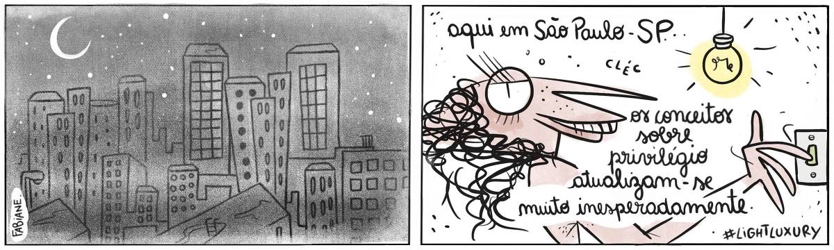 A tira Viver Dói, de Fabiane Langona, publicada em 07/11/2023 mostra uma noite escura porém estrelada, com uma pequena lua decrescente no céu. Vemos, muito calidamente, a silhueta de uma grande cidade, na escuridão. No quadrinho seguinte, uma moça está com a mão em um interruptor. Ela acende uma lâmpada. No quadrinho 2, a moça diz em direção ao leitor: "Aqui em São Paulo - SP... os conceitos de luxo atualizam-se muito inesperadamente". // "Lightluxury". 