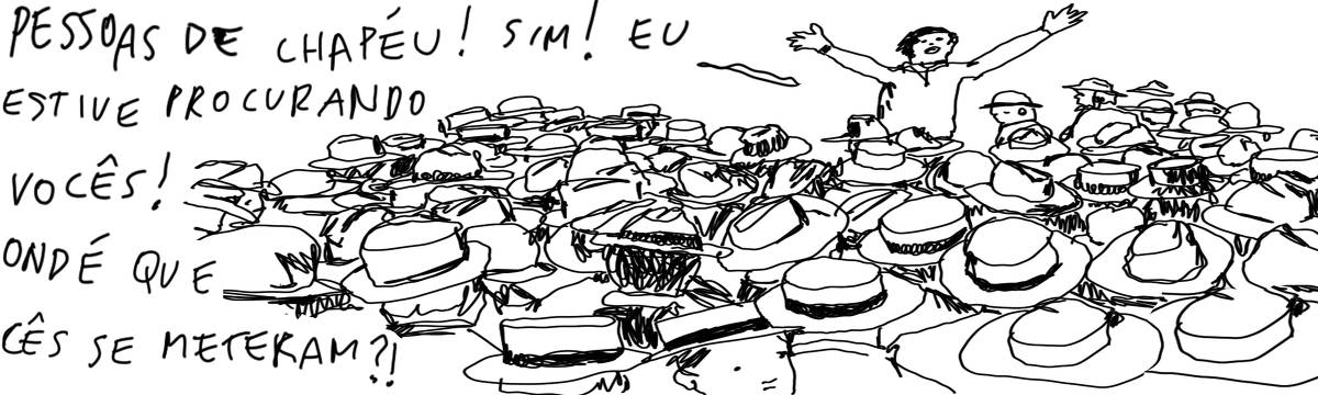 A tirinha em preto e branco de Estela May, publicada em 08/11/23, traz uma multidão usando chapéu e uma pessoa em pé que grita “pessoas de chapéu! sim! eu estive procurando vocês! ondé que cês se meteram?!”