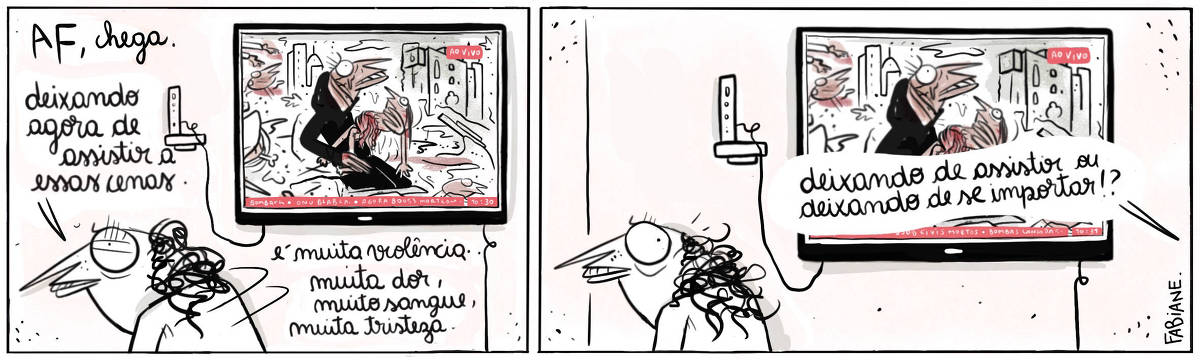 A tira Viver Dói, de Fabiane Langona, publicada em 08/11/2023, mostra uma televisão presa na parede, onde uma pessoa, que até então assistia uma cena horrível do atual conflito no Oriente Médio na televisão, dá as costas nauseada porém indiferente. Na tela, há a imagem de um telejornal que mostra o momento em que uma mãe, de hijad, segura nos braços uma criança falecida com vísceras à mostra. Ambas estão entre destroços, ruínas e cadáveres. No quadrinho seguinte, a mesma cena segue transmitida na tela. Um personagem ocult fala trazendo um questionamento. No quadrinho 1, a mulher que assistia o telejornal, diz: " AF, chega! // "Deixando agora de assistir essas cenas" // "É muita violencia.. " // " Muita dor, muito sangue, muita tristeza." No quadrinho 2, uma pessoa oculta que observava a personagem indo embora, diz: "Deixando de assistir, ou deixando de se importar!?".