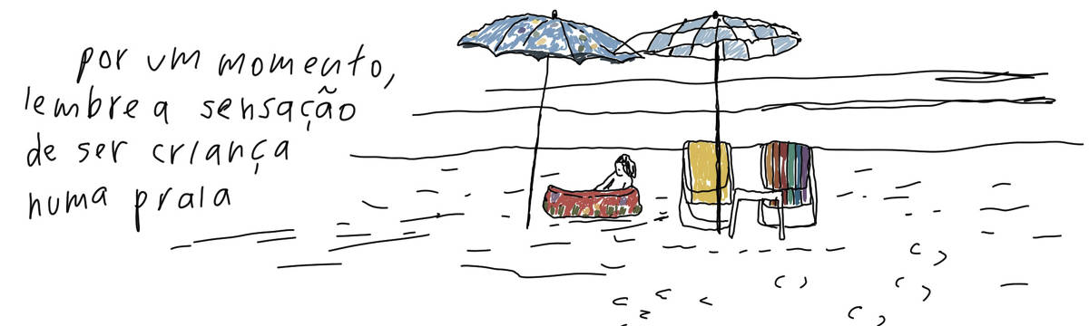 A tirinha de Estela May, publicada em 16/11/23, traz um desenho de uma praia com cadeiras de sol, dois guarda-sois e uma piscina inflada com uma criança dentro. À esquerda da imagem, “por um momento, lembre a sensação de ser criança numa praia”