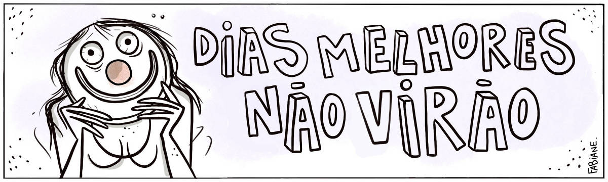 A tira Viver Dói, de Fabiane Langona, publicada em 17/11/2023, mostra uma mulher em plano médio, dos seios para cima. Ela está segurando em frente ao rosto uma espécie de máscara, meio porcelana artesanal, meio balinesa, que cobre totalmente sua feição. Vemos apenas seus olhos nada felizes. A boca da máscara sorri, estática. No quadrinho 1, uma legenda narrativa, em letras de forma gigantes, diz: "Dias melhores não virão". 