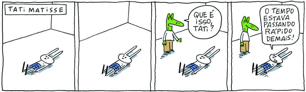 A tirinha TATI MATISSE, publicada em 25/11/2023, com 4 quadrinhos, traz TATI MATISSE, uma coelhinha branca de orelhas compridas e saia azul e ROBERTINHO, um lagarto verde com camiseta branca e calça beje. No quadrinho 1, Tati Matisse está deitada no chão de uma sala vazia. No quadrinho 2, é a mesma cena. No quadrinho 3, Robertinho aparece e comenta: Que é isso, Tati? No quadrinho 4, ela, sem se mexer, responde: O tempo estava passando rápido demais!