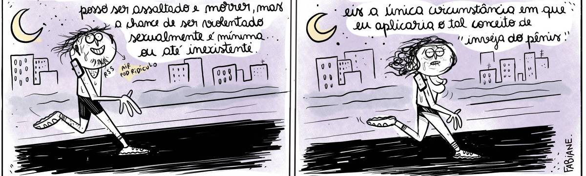 A tira Viver Dói, de Fabiane Langona, publicada em 28/11/2023, mostra, em sequencia, um homem e uma mulher, ambos praticando corrida. Eles estão de tênis, shortinho, suporte para celular no braço e fones de ouvido. Estão numa pista de corrida na beira de uma lagoa/lago, a cidade ao fundo, é noite, uma lua brilha no céu.     No quadrinho 1, o homem diz: “ posso ser assaltado e morrer, mas a possibilidade de ser violentado sexualmente é mínima, ou praticamente inexistente.   No quadrinho 2, a mulher diz: “Essa é a única circunstância em que eu aplicaria o tal conceito de ‘inveja do pênis’..”.