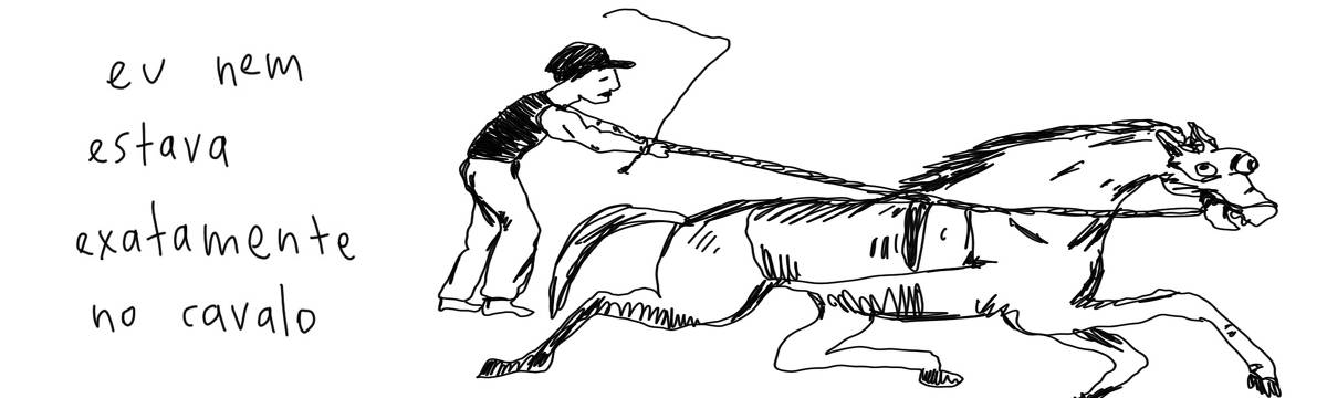 A tirinha em preto e branco de Estela May, publicada em 02/12/23, traz um desenho de um cavalo correndo e um homem segurando suas rédeas ficando para trás. À esquerda da imagem, “eu nem estava exatamente no cavalo”