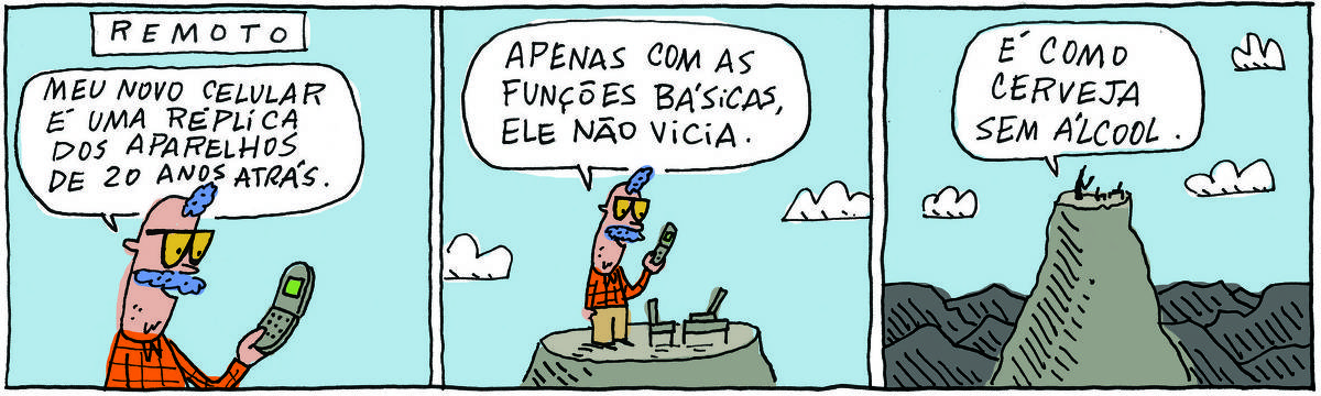 A tirinha REMOTO, publicada em 06/12/2023, com 3 quadrinhos, traz REMOTO, um homem de óculos, cabelo e bigode azuis, camisa marrom xadrez e calça beje. No quadrinho 1, ele fala enquanto segura um celular antigo na mão: Meu novo celular é uma réplica dos aparelhos de vinte anos atrás. No quadrinho 2, nos distanciando da cena, ele continua com o celular na mão: Apenas com as funções básicas, ele não vicia.  No quadrinho 3, mais longe ainda, ele é um pontinho em meio à uma cordilheira: É como cerveja sem álcool.