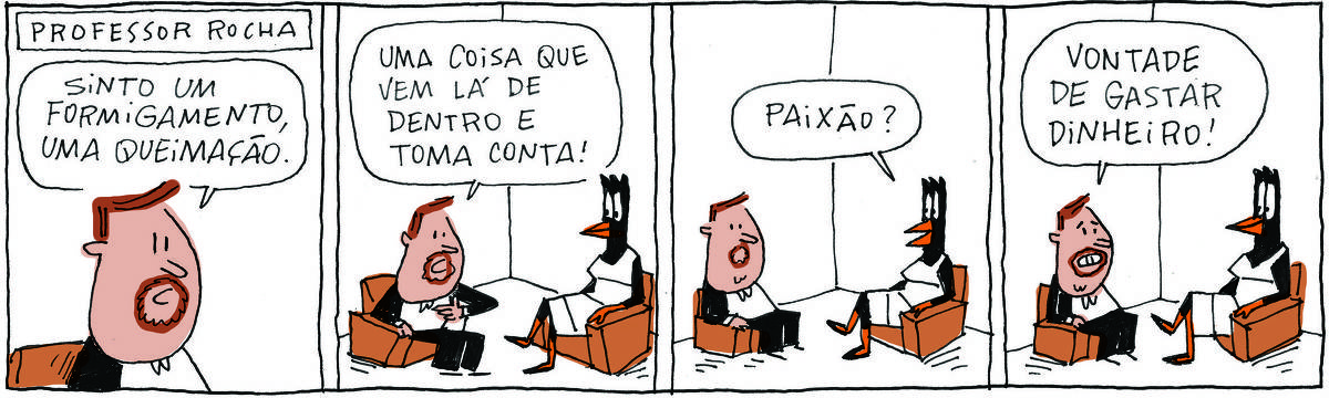 A tirinha PROFESSOR ROCHA, publicada em 13/12/2023, com 4 quadrinhos, traz o PROFESSOR ROCHA, homem branco, gordinho, calça e paletó pretos, camisa branca e cavanhaque, sentado em uma poltrona ao lado de DOUTORA GISLAINE, uma ave preta pernalta, com bico laranja e vestido branco com listas pretas, também sentada em uma poltrona. É uma sessão de terapia. No quadrinho 1, o PROFESSOR diz: Sinto um formigamento, uma queimação. No quadrinho 2, ele continua: Uma coisa que vem lá de dentro e toma conta! No quadrinho 3, Gislaine pergunta: Paixão? No quadrinho 4, ele responde: Vontade de gastar dinheiro!