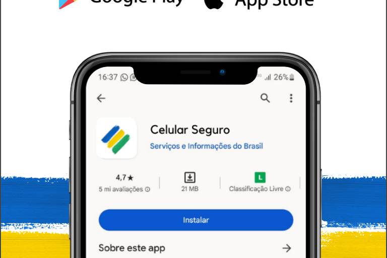 Smartphone com tela de download do App Celular Seguro. Acima estão os logos do Google Play, à esquerda, e da App Store, à direita.