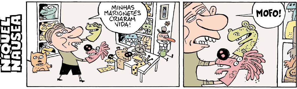 Quadrinho 01: Um cara está numa sala com armários cheios de marionetes. Ele está em pé e tem uma marionete em cada mão. Ele diz: minhas marionetes criaram vida! Quadrinho 02: as marionetes estão em close e tem muitos pontinhos pretos sobre elas. O cara exclama: mofo!