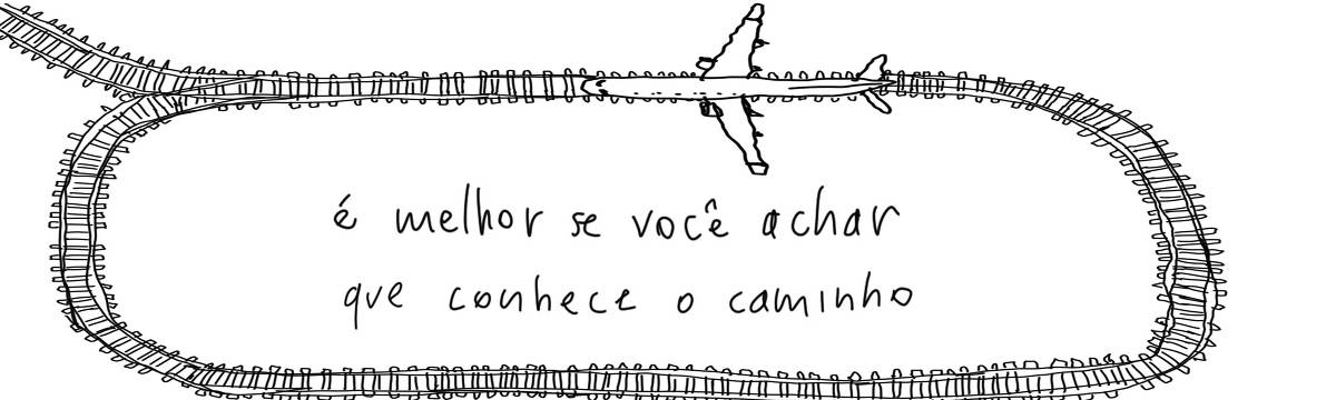 A tirinha em preto e branco de Estela May, publicada em 10/01/24, traz um avião andando sob um trilho de trem. No meio da imagem lê-se “é melhor se você achar que conhece o caminho”