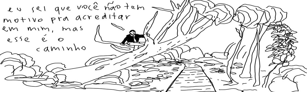A tirinha de Estela May, publicada em 03/02/24, traz um desenho de uma pessoa sentada numa árvore ao lado de uma passagem. A pessoa diz “eu sei que você não tem motivo pra acreditar em mim, mas esse é o caminho”
