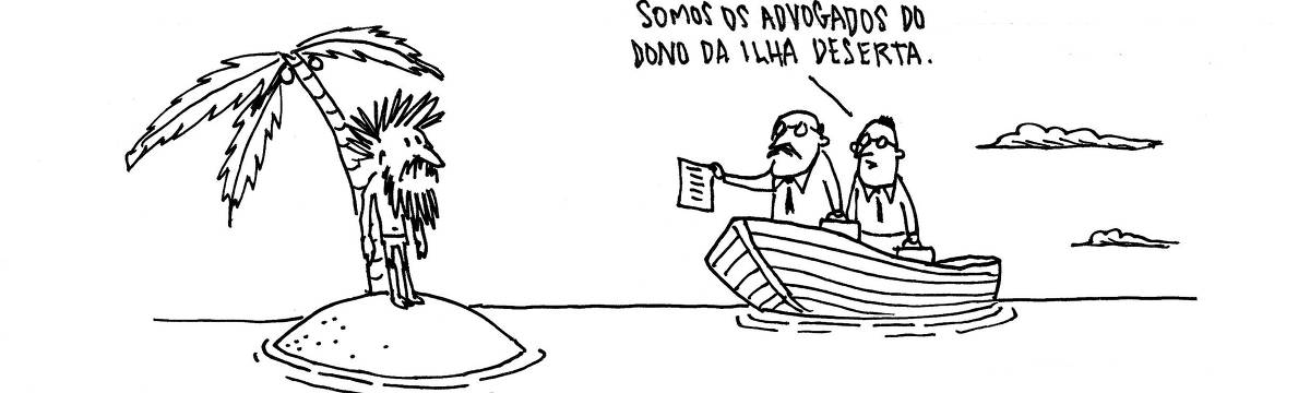 A tira de André Dahmer, publicada em 16.02.2024, tem apenas um quadro. Nele, um náufrago está em uma ilha deserta. Em um barco, dois homens de terno e malas executivas seguram um papel. Um deles diz para o náufrago: "Somos advogados do dono da ilha deserta".