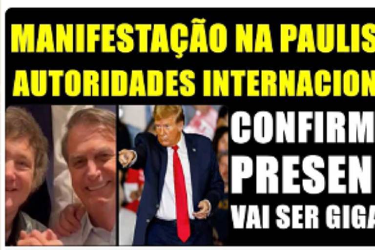 Bolsonaristas espalham fake news de que Trump, Milei e Musk participarão de ato na Paulista