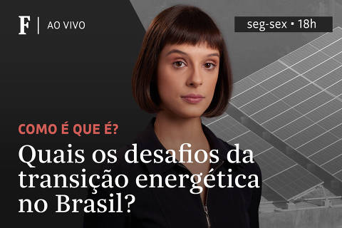 Quais os desafios da transição energética no Brasil?