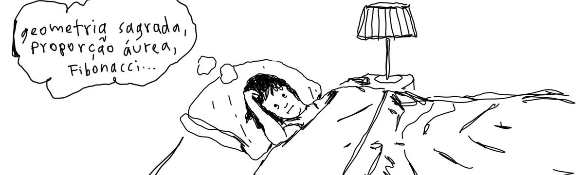 A tirinha em preto e branco de Estela May, publicada em 29/02/24, traz uma pessoa deitada na cama com os olhos abertos. Da cabeça dela sai uma nuvem de pensamento que diz “geometria sagrada, proporção áurea, Fibonacci…”