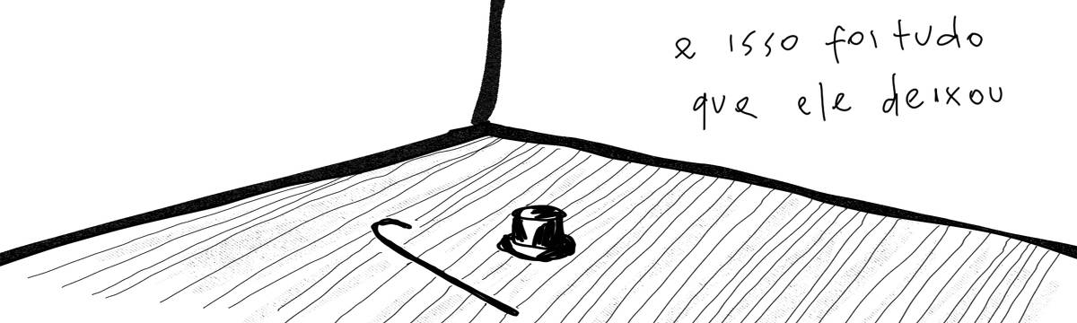 A tirinha em preto e branco de Estela May, publicada em 21/03/24, traz um desenho de uma cartola e uma bengala no chão. À direita da imagem, “e isso foi tudo que ele deixou”
