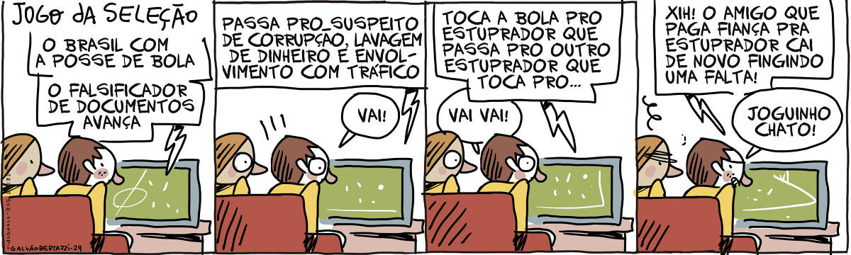 A tira de Galvão Bertazzi se chama Jogo da seleção e está dividida em quatro quadros. No primeiro quadro, um casal está assistindo a um jogo da seleção na televisão. O narrador grita: O Brasil com a posse de bola! O falsificador de documentos avança. No segundo quadro o narrador continua: Passa pro suspeito de corrupção, lavagem de dinheiro e envolvimento com tráfico. O homem diz: VAI! No terceiro quadro o narrador continua: Toca a bola pro estuprador que passa pro outro estuprador que toca pro... O Homem diz: VAI VAI ! No quarto quadro o narrador continua: XIH! O amigo que paga fiança pra estuprador cai de novo fingindo uma falta! O homem  diz: Joguinho chato!