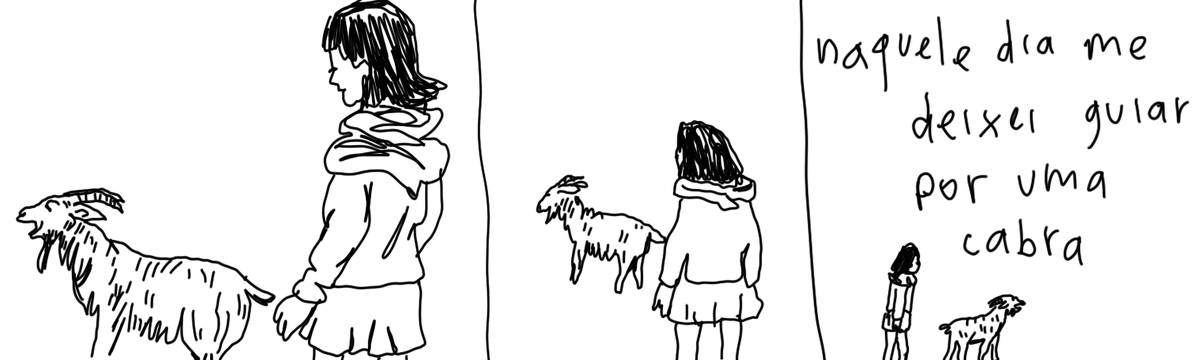 A tirinha em preto e branco de Estela May, publicada em 19/04/24, traz três quadros de uma menina seguindo uma cabra. No último, as palavras “naquele dia me deixei guiar por uma cabra”
