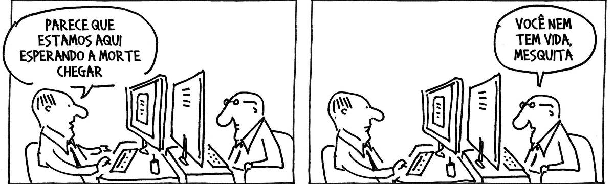 A tira de André Dahmer, publicada em 24.04.2024, tem dois quadros. No primeiro, dois homens estão sentados em frente a computadores, um de frente para o outro. Eles vestem roupa sociais e gravatas. Um deles diz: "Parece que estamos aqui esperando a morte chegar". No segundo quadro, o outro homem responde: "Você nem tem vida, Mesquita".