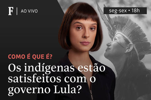 Os indígenas estão satisfeitos com o governo Lula?
