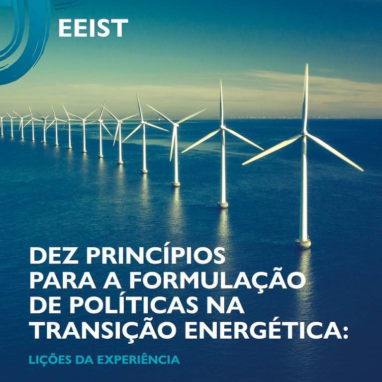 'Dez princípios para a elaboração de políticas na transição energética', do Economics of Energy Innovation and System Transition 