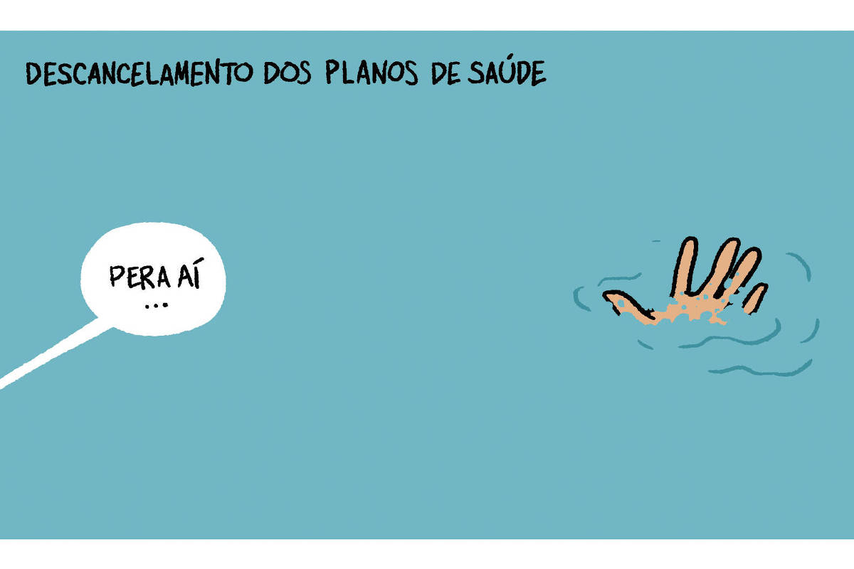A charge de Marilia Marz, de título "Descancelamento dos planos de saúde" mostra uma pessoa quase morrendo afogada, com apenas a ponta dos dedos para fora da água. Ao lado, vemos um balão de fala de alguém que está fora da cena dizendo: "Pera aí...".