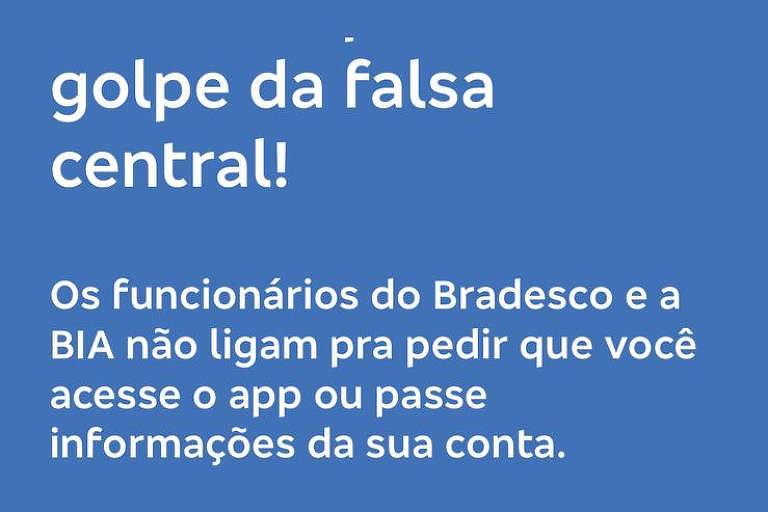 Bradesco passa a notificar sobre risco de golpe quando cliente abre o app em ligação