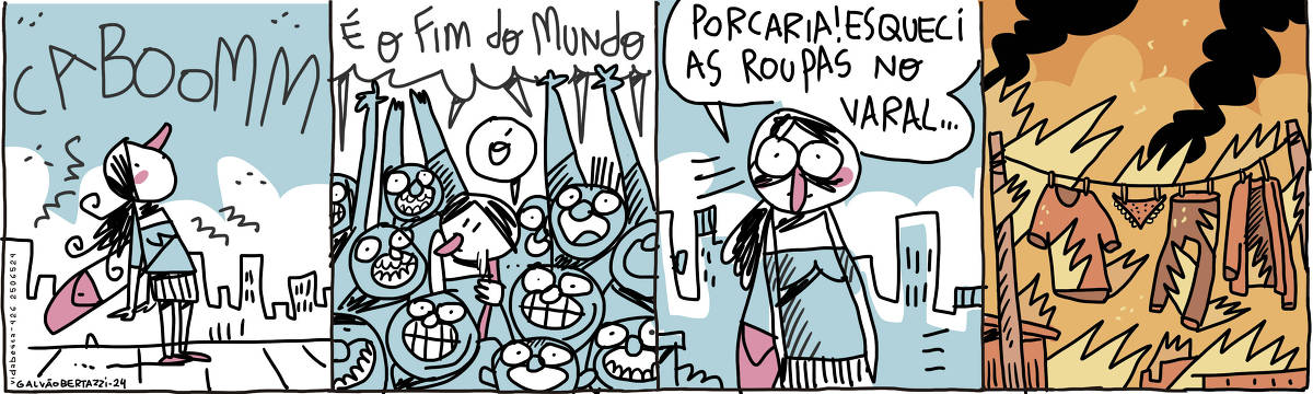 A tira de Galvão Bertazzi se chama Vida Besta e está dividida em quatro quadros. No primeiro quadro, uma mulher caminha pelo centro da cidade quando ouve uma grande explosão: CABOOMM! No segundo quadro uma multidão passa por ela em pânico! Todos gritam: É O FIM DO MUNDO! A mulher diz: Ó! No terceiro quadro a mulher se vira para o leitor e diz: Porcaria! Esqueci as roupas no varal... No quarto quadro a roupas estendidas no varal estão em chamas, enquanto o mundo arde em fogo.