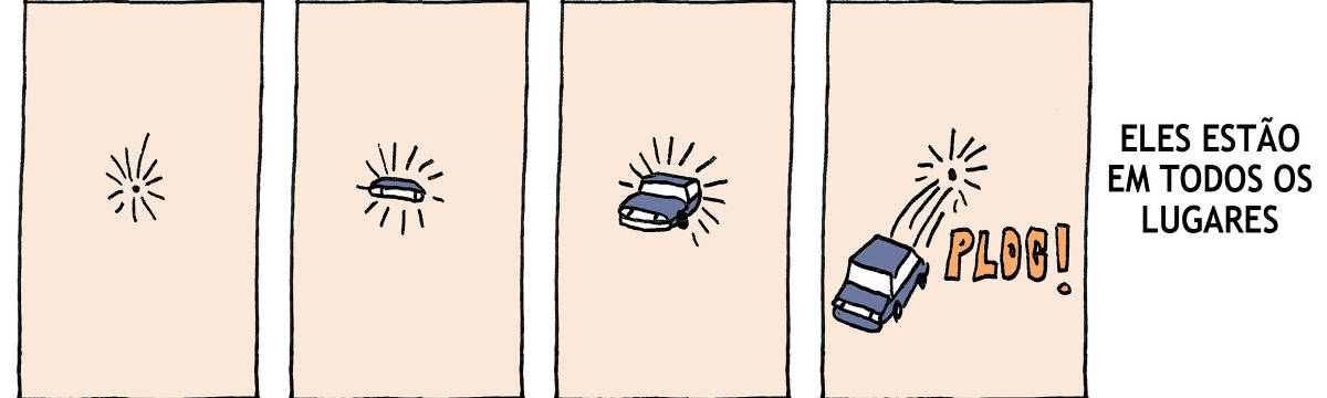A tira de André Dahmer, publicada em 28.06.2024, tem quatro quadros. Neles, um automóvel sai lentamente de um pequeno orifício. A legenda diz: "Eles estão em todos os lugares".