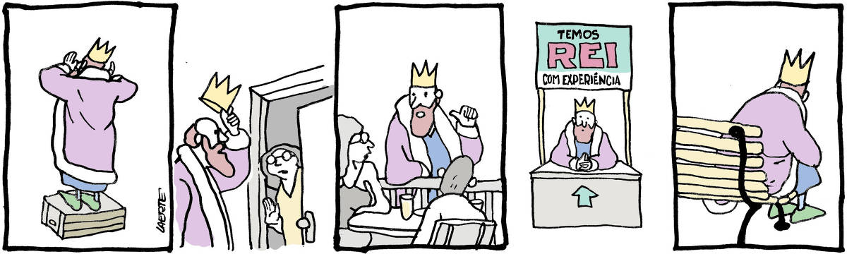 Tira de Laerte, em 5 quadrinhos: 1) Um rei à moda antiga, de barba, vestindo túnica e manto e usando uma coroa, está de pé sobre um caixote de madeira, com as mãos ao redor da boca, gritando para um público fora de cena. 2) O rei está frente a uma porta de casa, erguendo a coroa em saudação, como um chapéu, falando algo. Uma senhora está atendendo à porta e faz para ele um gesto de recusa. 3) O rei está apoiado à grade de um bar, do lado da rua, falando com duas pessoas que estão em uma mesa, em torno de uns copos de bebida. Ele aponta para si com o polegar, como alguém que propõe algo. As duas pessoas não parecem nada interessadas. 4) O rei está atrás de um pequeno balcão, dedos cruzados, aguardando. Uma placa acima dele anuncia: “TEMOS - REI - COM EXPERIÊNCIA”. 5) O rei está sentado num banco de praça, de costas, cabisbaixo, desanimado.