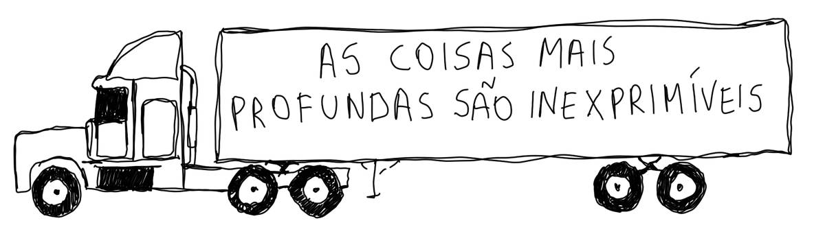 A tirinha em preto e branco de Estela May, publicada em 08/07/24, traz um caminhão com “AS COISAS MAIS PROFUNDAS SÃO INEXPRIMÍVEIS” escrito nele.