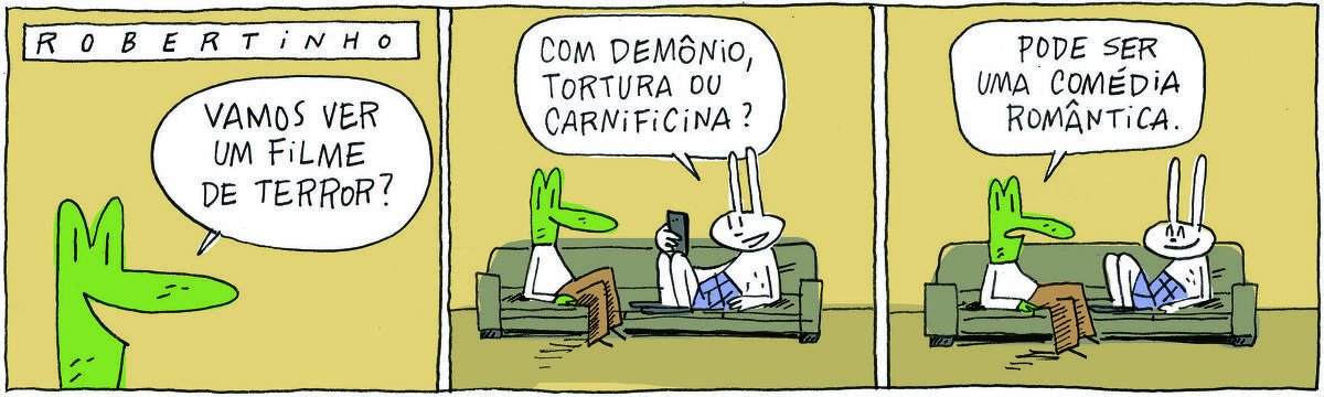 A tirinha ROBERTINHO, publicada em 10/07/2024, com 3 quadrinhos, traz TATI MATISSE, uma coelhinha branca de orelhas compridas e saia azul e ROBERTINHO, um lagarto verde com camiseta branca e calça bege. Esttão sentados em um sofá. No quadrinho 1, ele pergunta: Vamos ver um filme de terror?  No quadrinho 2, ela responde com outra pergunta: Com demônio,  tortura ou carnificina? No quadrinho 3, ele responde: Pode ser uma comédia romântica.