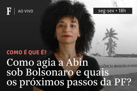 Como agia a Abin sob Bolsonaro e quais os próximos passos da PF?
