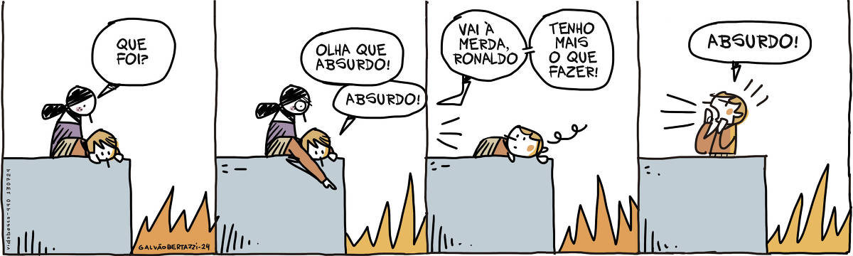 A tira de Galvão Bertazzi se chama Vida BEsta e está dividida em quatro quadros. No primeiro quadro, um homem está olhando de cima de um prédio o mundo pegar fogo lá embaixo. Uma mulher se aproxima e pergunta: QUe foi? No segundo quadro o homem aponta lá pra baixo e diz: Olha que absurdo! ABSURDO! A mulher se irrita No terceiro quadro a mulher sai de cena dizendo: Vai à merda, Ronaldo! Tenho mais o que fazer! O homem apenas observa ela saindo de cena. No quarto quadro o homem se levanta e agora, olhada para a mulher que foi, grita: ABSURDO! O mundo continua pegando fogo lá embaixo.